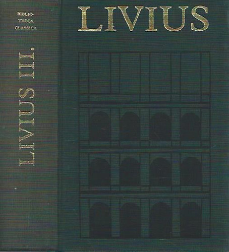 Livius: A római nép története a város alapításától III. (Bibliotheca Classica)