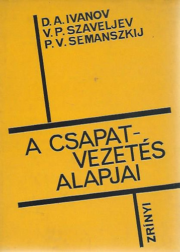 Ivanov; Szaveljev Semanszkij: A csapatvezetés alapjai