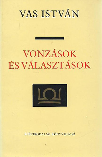 Vas István: Vonzások és választások