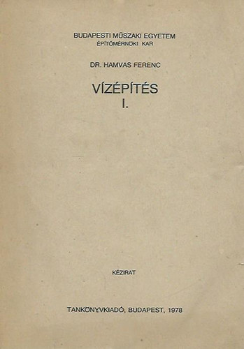 Dr. Hamvas Ferenc: Vízépítés I. (Kézirat)