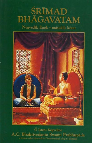 A. C. Bhaktivedanta Swami Prabhupáda: Srimad Bhagavatam - Negyedik Ének (második kötet)