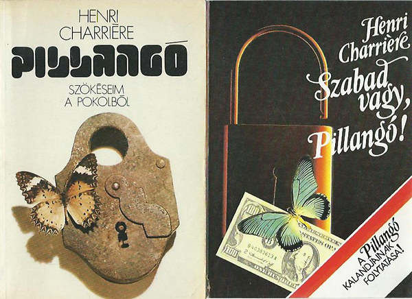 Henri Charriére: Pillangó (Szökéseim a pokolból) + Szabad vagy, Pillangó!