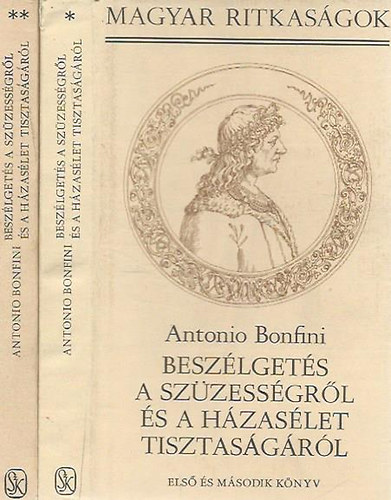 Antonio Bonfini: Beszélgetés a szüzességről és a házasélet tisztaságáról I-III