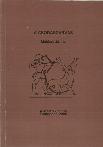 Makkay János: A csodaszarvas