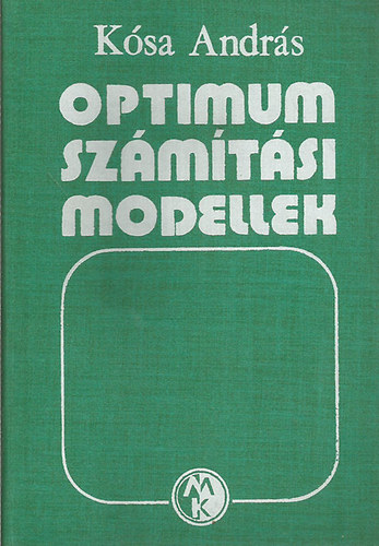 Dr. Kósa András (szerk.): Optimumszámítási modellek