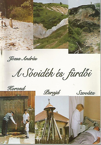 Józsa András: A Sóvidék és fürdői - Korond, Parajd, Szováta