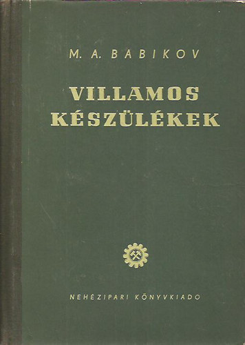 M. A. Babikov: Villamos készülékek I.