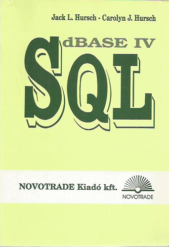 Hursch, C.j.; Hursch, Jackl.: dBase IV SQL