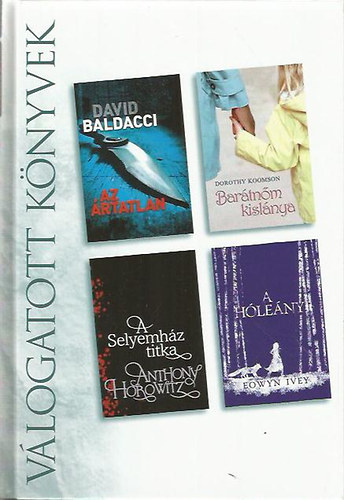 David Baldacci, Dorothy Koomson, Anthony Horowitz, Eowyn Ivey: Reader's DigestVálogatott könyvek (Az ártatlan - Barátnőm kislánya - A selyemház titka - A hóleány)