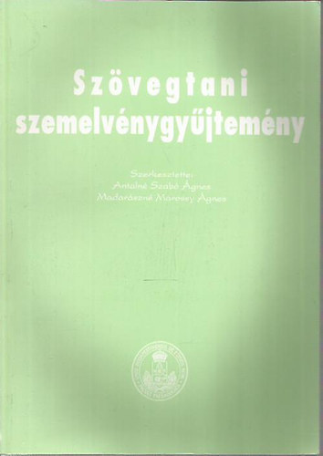 Antalné Szabó Ágnes; Madarászné Marossy Ágnes: Szövegtani szemelvénygyűjtemény