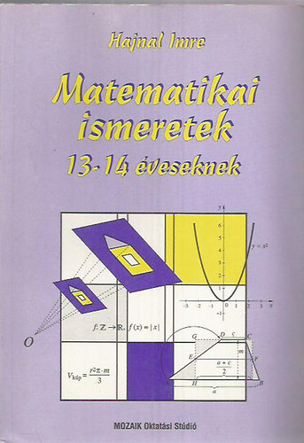 Hajnal Imre: Matematikai ismeretek 13-14 éveseknek