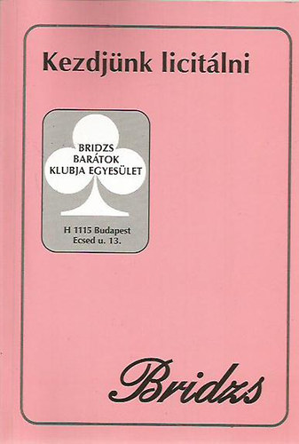 Hajlik Gábor: Kezdjünk licitálni - Bridzs