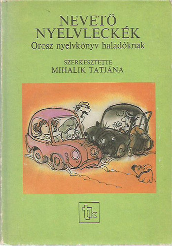 Mihalik Tatjána: Nevető nyelvleckék-Orosz nyelvkönyv haladóknak
