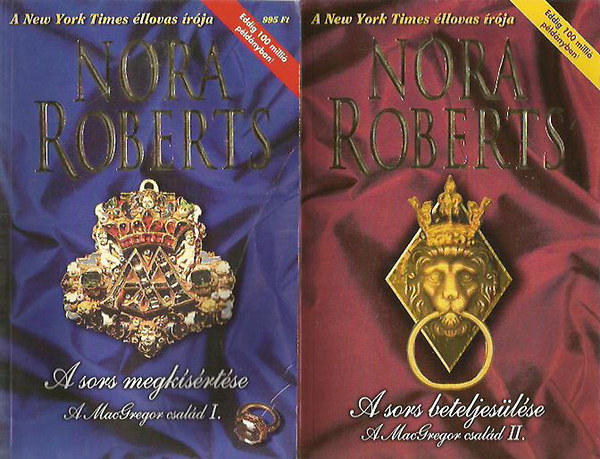 J. D. Robb (Nora Roberts): A MacGregor család I-II. - A sors megkísértése - A sors beteljesülése