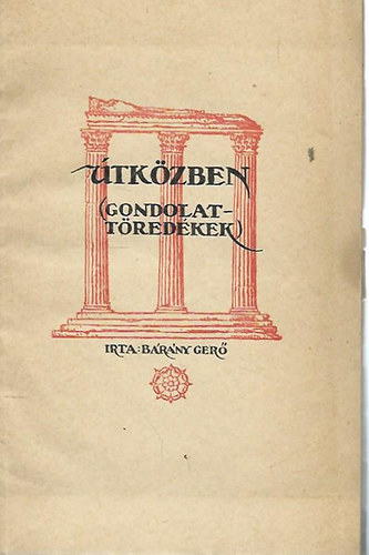 Bárány Gerő: Útközben (Gondolattöredékek)