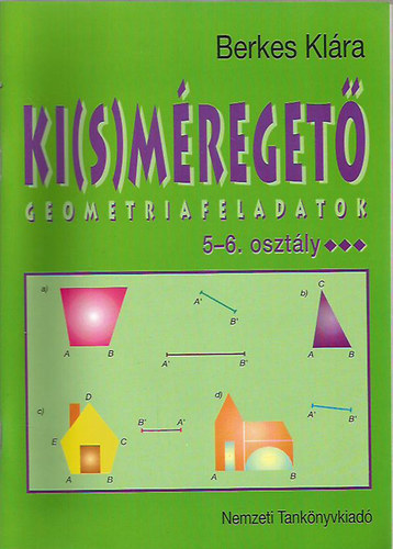 Berkes Klára: Ki(s)méregető Geometria feladatok 5-6. o.