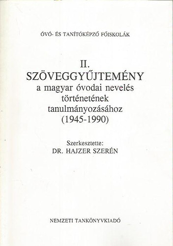 : Szöveggyűjtemény a magyar óvodai nevelés történetének tanulmányozásához II. (1945-1990)