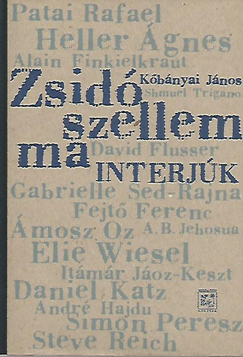 Kőbányai János: Zsidó szellem ma - Interjúk