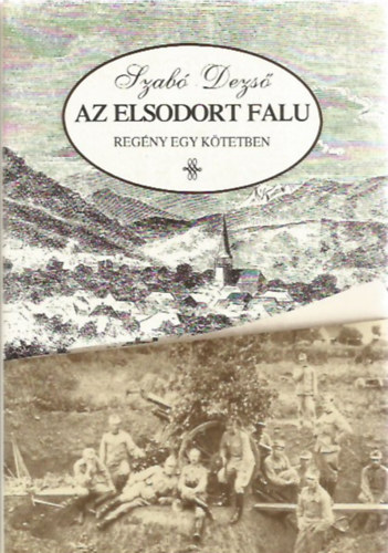 Szabó Dezső: Az elsodort falu (egykötetes teljes  kiadás)