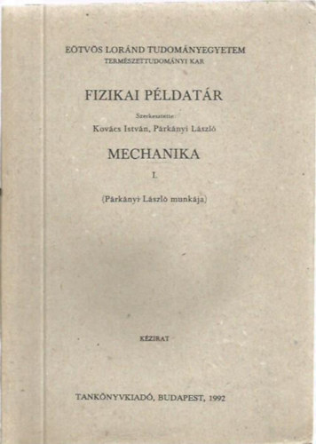 Kovács István; Párkányi László: Fizikai példatár - Mechanika I.