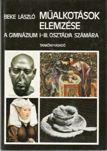 Beke László: Műalkotások elemzése a gimnázium I-III. osztálya számára