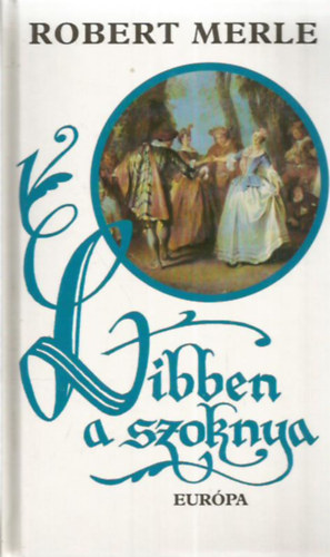 Robert Merle: Libben a szoknya
