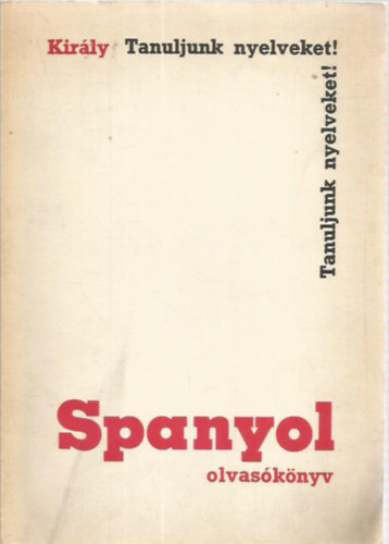 Dr. Király Rudolf: Spanyol olvasókönyv