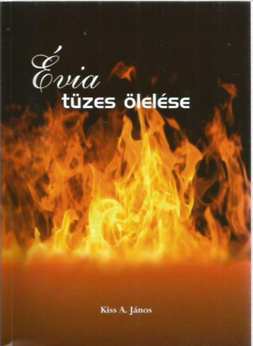 Kiss A. János: Évia tüzes ölelése