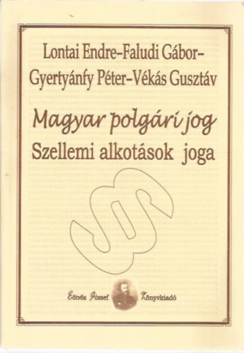 Faludi Gábor; Gyertyánfy Péter; Vékás Gusztáv; Lontai Endre: Magyar polgári jog - A szellemi alkotások joga