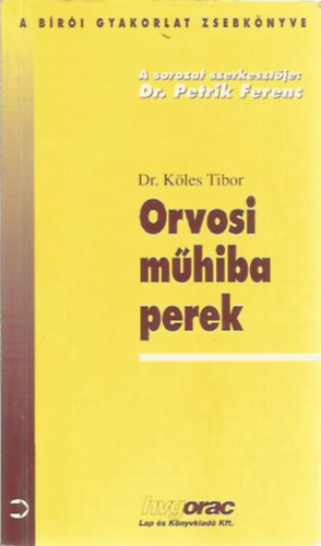 Dr. Köles Tibor: Orvosi műhiba perek