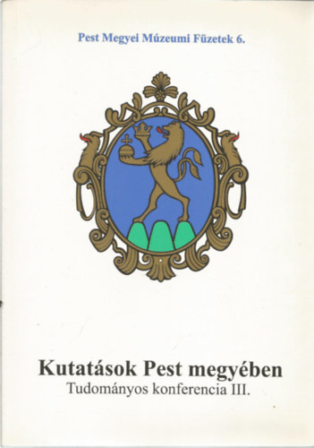 Korkes Zsuzsa: Kutatások Pest megyében - Tudományos konferencia III.