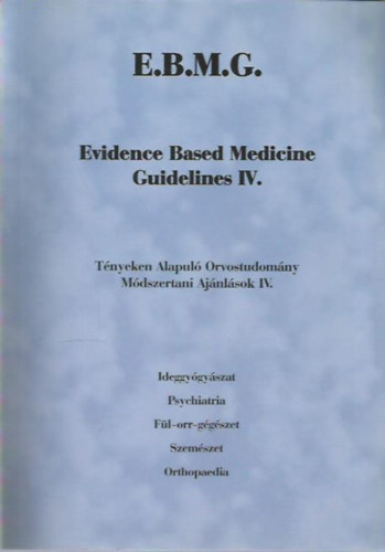 : Evidence Based Medicine Guidelines IV. - Tényeken Alapuló Orvostudomány, Módszertani ajánlások IV.