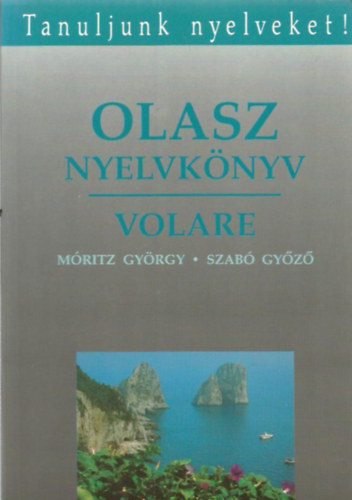 Móritz György; Szabó Győző: Olasz nyelvkönyv III. Volare