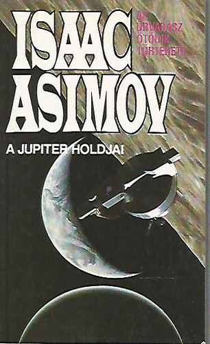 Isaac Asimov: A Jupiter holdjai (Az Űrvadász ötödik története)