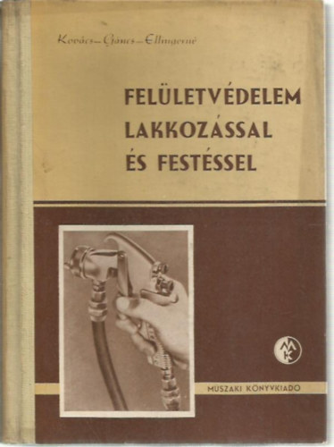 Kovács-Gáncs-: Felületvédelem lakkozással és festéssel