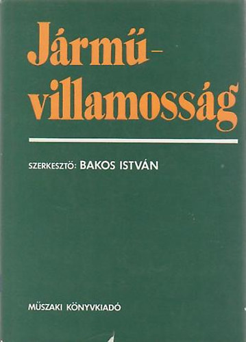 Bakos István szerk.: Járművillamosság