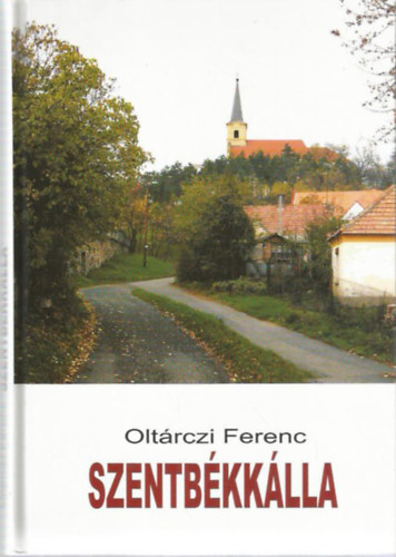 Oltárczi Ferenc: Szentbékkálla