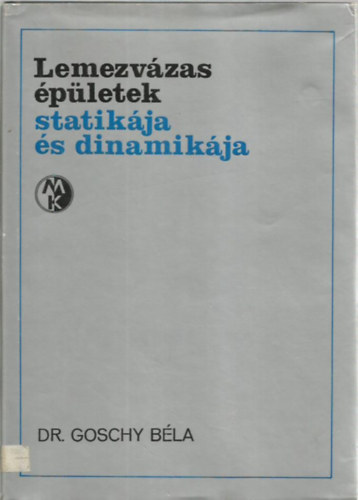 Dr. Goschy Béla: Lemezvázas épületek statikája és dinamikája