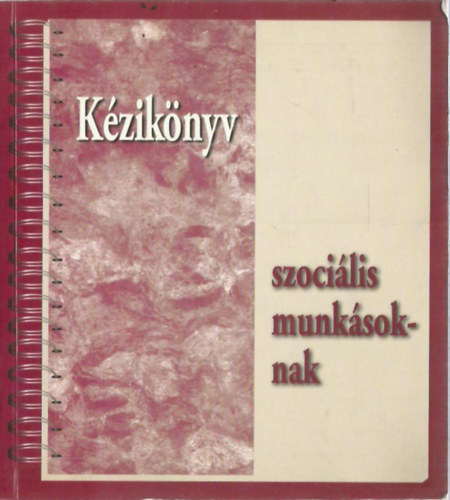 Kozma Judit (szerk.): Kézikönyv - szociális munkásoknak