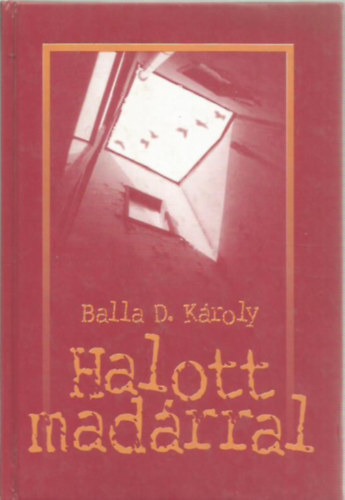 Balla D. Károly: Halott madárral