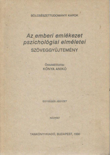 Kónya Anikó (összeáll.): Az emberi emlékezet pszichológiai elméletei