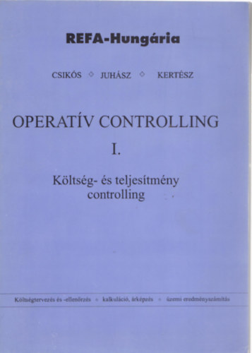 Csikós-Juhász-Kertész: Operatív controlling I. - Költség- és teljesítmény controlling