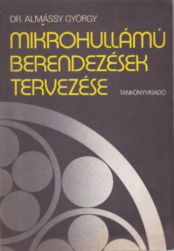 Almássy György: Mikrohullámú berendezések tervezése