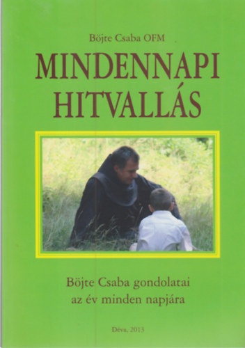 Böjte Csaba: Mindennapi hitvallás