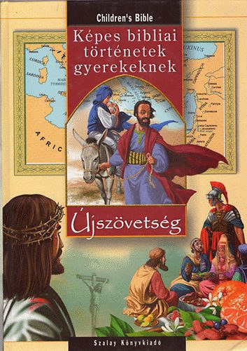 Sipos Emese: Képes bibliai történetek gyerekeknek - Újszövetség