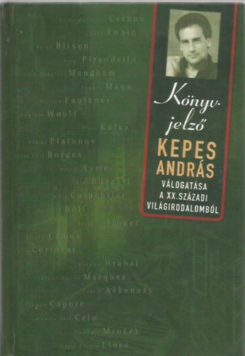 Kepes András: Könyvjelző - Kepes András válogatása a XX. századi világirodalomból