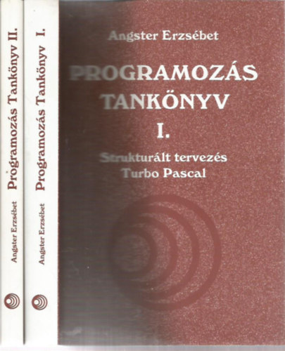 Angster Erzsébet: Programozás tankönyv I-II. - Struktúrált tervezés Turbo Pascal