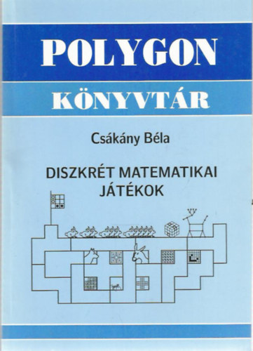 Csákány Béla: Diszkrét matematikai játékok