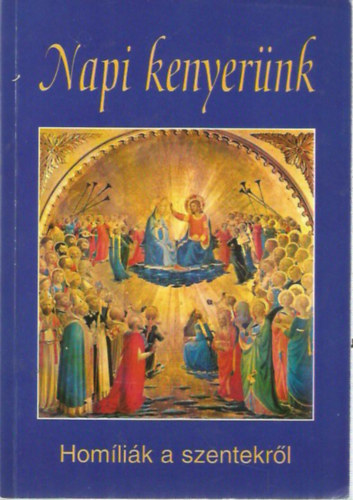 Diós István: Napi kenyerünk (Homíliák a szentekről)