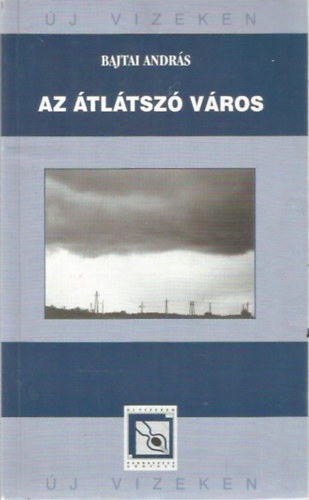 Bajtai András: Az átlátszó város